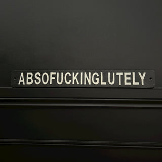 Metal Absolutely Sign - Limited Abode