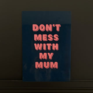 Mum Sign