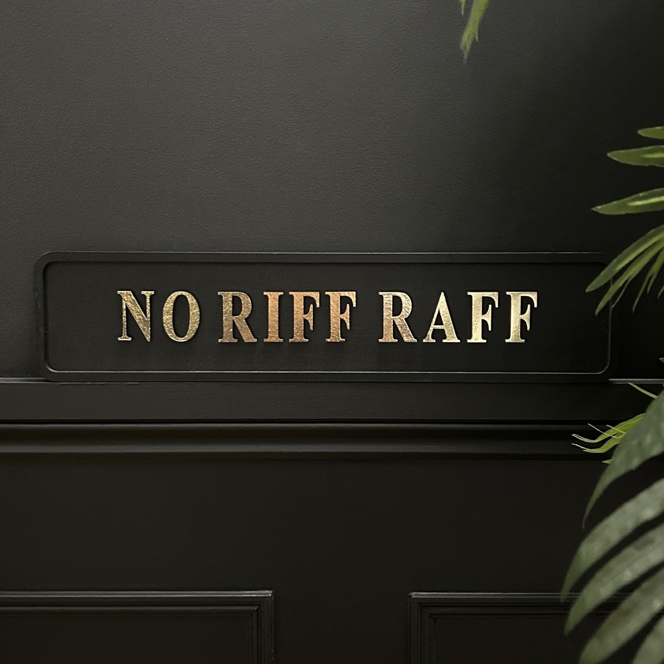 Next No Riff Raff Sign No Riff Raff Sign - Limited Abode